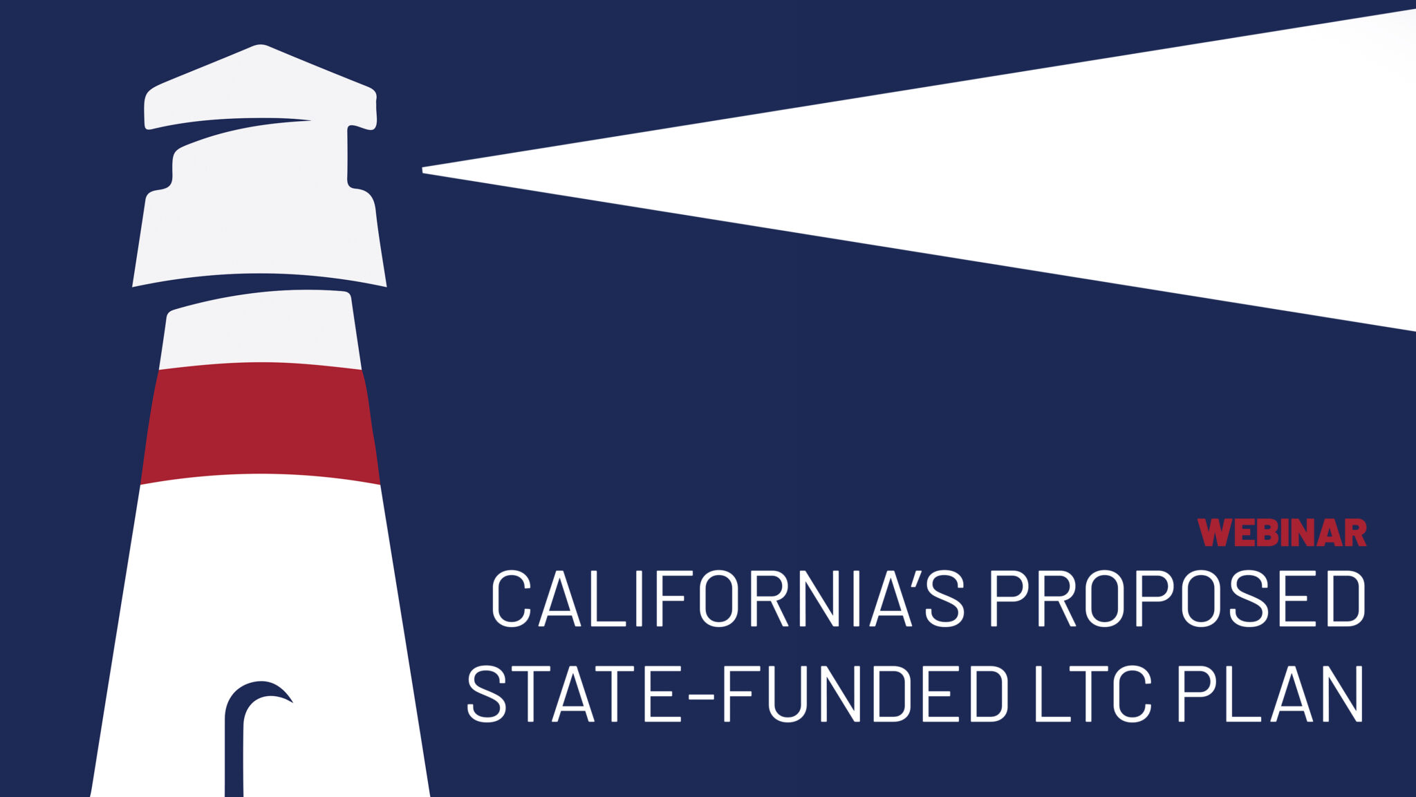 WEBINAR: California’s Proposed State-Funded LTC Plan